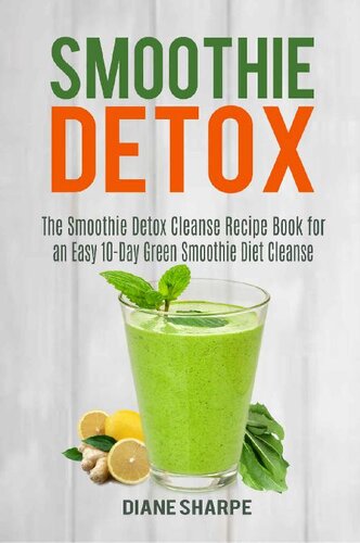 ﻿اسموتی سم زدایی: کتاب دستور العمل پاکسازی سموم اسموتی برای تمیز کردن رژیم غذایی اسموتی سبز 10 روزه-دستور العمل های کاهش وزن ، سم زدایی و انرژی
