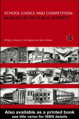 انتخاب و رقابت مدرسه: بازارها به نفع مردم؟ (سری مدیریت آموزشی)