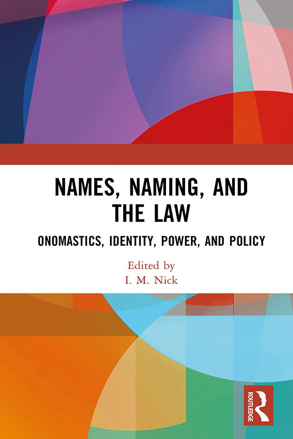 Names, Naming, and the Law: Onomastics, Identity, Power, and Policy