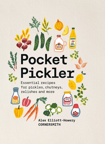 ﻿Pocket Pickler: دستور العمل های ضروری برای ترشی ، chutneys ، relishes و موارد دیگر