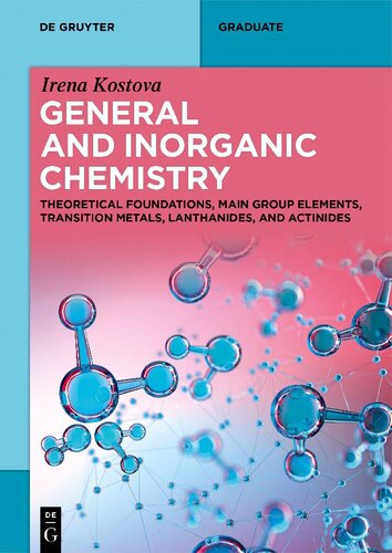 General and Inorganic Chemistry: Theoretical Foundations, Main Group Elements, Transition Metals, Lanthanides, and Actinides