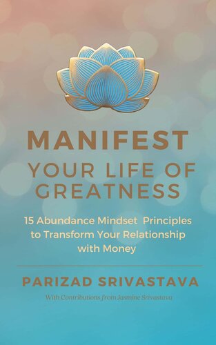 ﻿زندگی خود را از عظمت آشکار کنید: 15 اصل ذهنیت فراوانی برای تغییر رابطه خود با پول