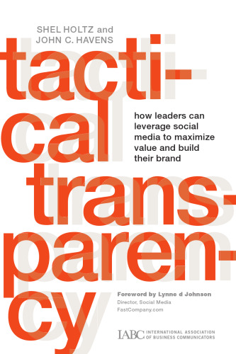 شفافیت تاکتیکی: رهبران چگونه می توانند از رسانه های اجتماعی برای به حداکثر رساندن ارزش و برند خود استفاده کنند (انجمن بین المللی ارتباطات تجاری J-B)