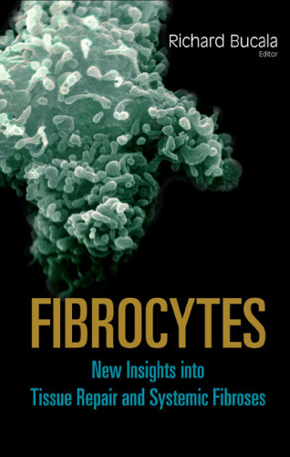 Fibrocytes: بینش جدید برای تعمیر بافتی و فیبریزم سیستمیک