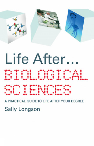 ﻿زندگی پس از ... علوم زیستی: راهنمای عملی برای زندگی پس از مدرک تحصیلی (زندگی پس از تحصیل)