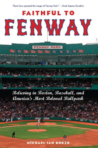 وفادار به Fenway: ایمان به Ballpark بوستون ، بیس بال ، و محبوب ترین آمریکا