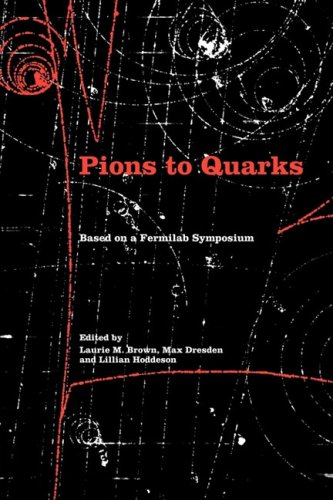 Pions to Quarks: فیزیک ذرات در دهه 50