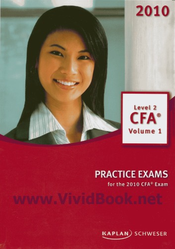 ﻿Kaplan Schweser Level 2 CFA Volume 1 Practice Exams 2010