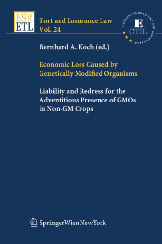 ﻿زیان اقتصادی ناشی از ارگانیسم های اصلاح شده ژنتیکی: مسئولیت و جبران خسارت ناشی از حضور GMOs در محصولات غیر GM (قانون خسارت و بیمه)