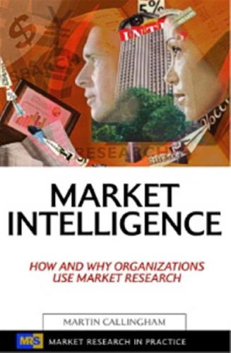 هوش بازار: چگونه و چرا سازمانها از تحقیقات بازار استفاده می کنند (تحقیقات بازار در سری تمرین)