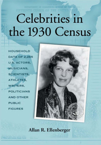 ﻿مشاهیر در سرشماری سال 1930: داده های خانواده 2265 بازیگر، موسیقیدان، دانشمندان، ورزشکاران، نویسندگان، سیاستمداران و سایر شخصیت های عمومی ایالات متحده