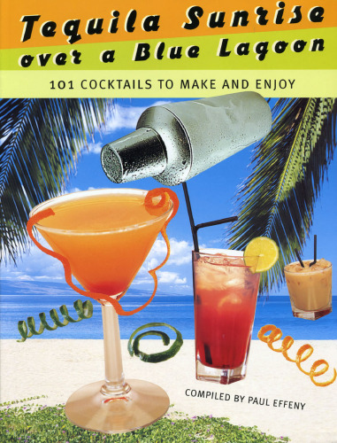 طلوع آفتاب بیش از یک تالاب آبی: 101 کوکتل برای درست کردن و لذت بردن