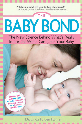 Baby Bond: دانش جدید در پشت آنچه که واقعا مهم است هنگام مراقبت از کودک شما