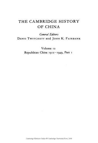 تاریخ کمبریج چین: دوره 12 ، جمهوریخواه چین ، 1949-1949 ، قسمت 1 (تاریخ کمبریج چین)