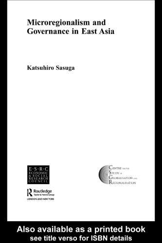 ﻿خرد منطقه‌گرایی و حکومت‌داری در شرق آسیا (مطالعات راتلج وارویک در جهانی‌سازی)