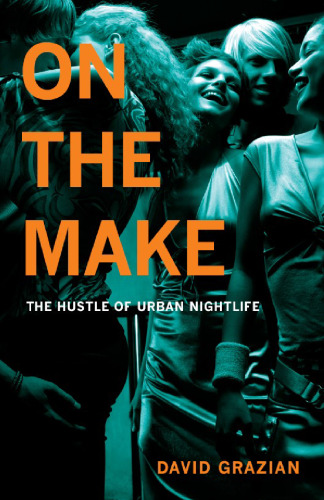 ﻿On the Make: Hustle of Urban Nightlife