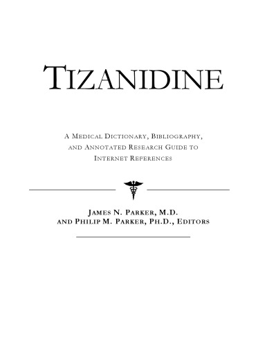 Tizanidine: فرهنگ لغت پزشکی ، کتابشناسی ، و راهنمای تحقیق حاشیه نویسی برای منابع اینترنتی