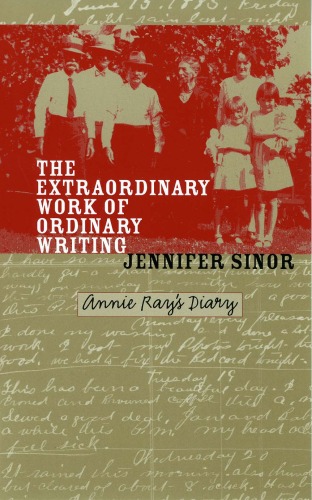 ﻿The Extraordinary Work of Ordinary Writing: Annie Ray's Diary (سریال سرزمین و زندگی آمریکایی)
