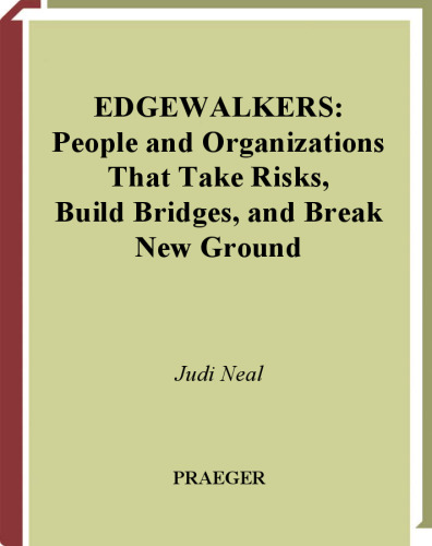 ﻿Edgewalkers: افراد و سازمان‌هایی که ریسک می‌کنند، پل می‌سازند و زمینه جدیدی را ایجاد می‌کنند