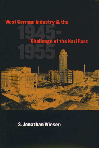 ﻿صنعت آلمان غربی و چالش گذشته نازی ها، 1945-1955
