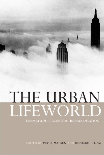 The Urban Lifeworld: شکل گیری ، ادراک ، بازنمایی
