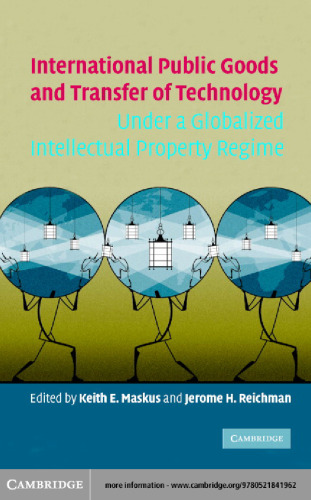 کالاهای عمومی بین المللی و انتقال فناوری تحت رژیم جهانی مالکیت معنوی