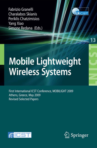 سیستمهای بی سیم سبک وزن موبایل: اولین کنفرانس بین المللی ICST ، MOBILIGHT 2009 ، آتن ، یونان ، 18-20 تا 20 مه ، مقالات منتخب منتخب (سخنرانی ... و مهندسی ارتباطات از راه دور)