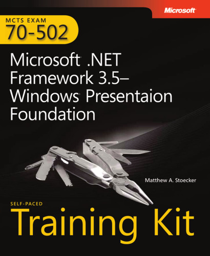 کیت آموزشی خود گام پیاده روی MCTS (امتحان 70-502): بنیاد ارائه ویندوز Microsoft® .NET Framework 3.5 Windows®
