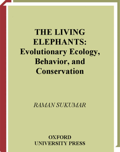 The Living Elephants: Ecology Evolutionary Ecology، رفتار و حفاظت