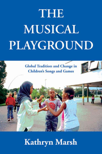 The Musical Playground: سنت جهانی و تغییر در آهنگ ها و بازی های کودکان