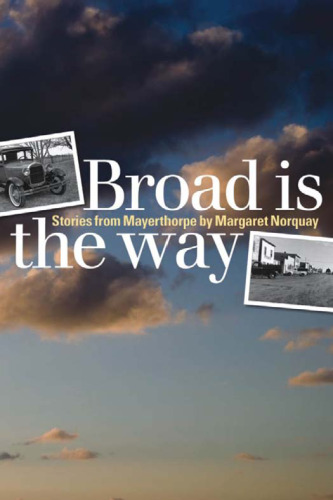 ﻿Broad Is the Way: Stories from Mayerthorpe (زندگی نامه نویسی)