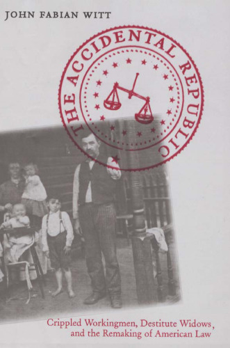 جمهوری تصادفی: کارگران فلج شده ، بیوه های بی سرپرست و اصلاح قانون آمریکا