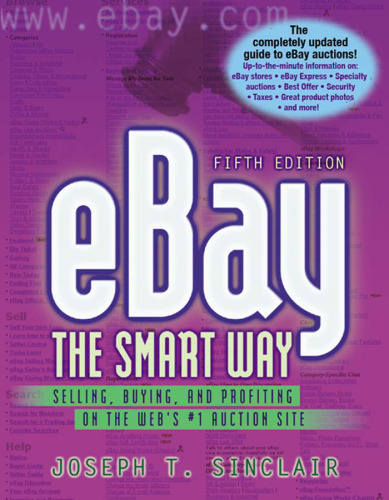 eBay the Smart Way: فروش ، خرید و سودآوری در سایت حراج شماره یک وب ، چاپ پنجم
