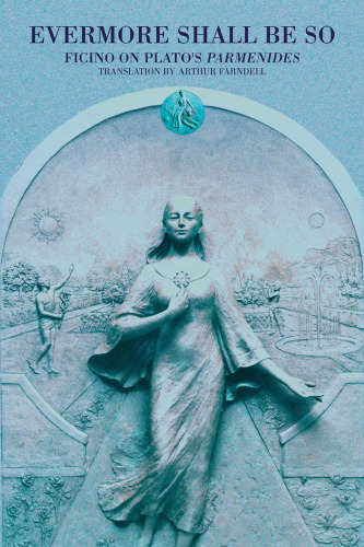 Evermore Shall Be So: Ficino در پارمنیدس افلاطون