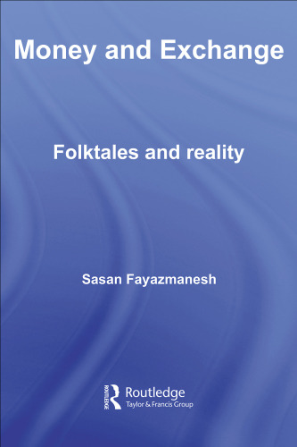 ﻿پول و مبادله: داستان‌های عامیانه و واقعیت (مطالعات روتلج در تاریخ اقتصاد)