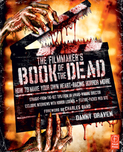 ﻿The Filmmaker's Book of the Dead: How to Own Heart Racing The Own The Your Heart-Tanning The Own Film ترسناک بسازید
