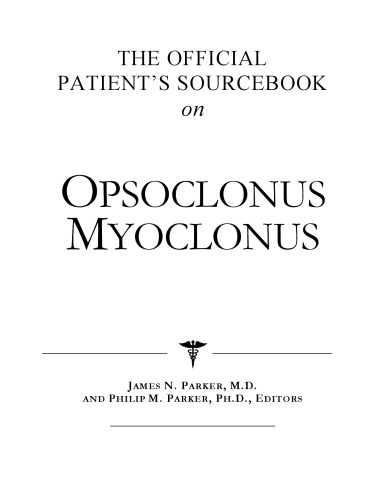 کتاب منبع رسمی بیمار در مورد Opsoclonus Myoclonus: یک فهرست راهنما اصلاح شده و به روز شده برای عصر اینترنت