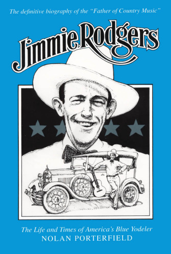 ﻿Jimmie Rodgers: The Life and Times of America’s Blue Yodeler (سریال موسیقی ساخت آمریکا)