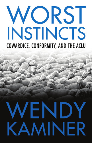 بدترین instincts: Cowardice ، Conformity و ACLU