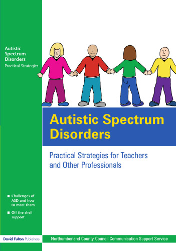 ﻿اختلالات طیف اوتیسم: راهبردهای عملی برای معلمان و سایر متخصصان