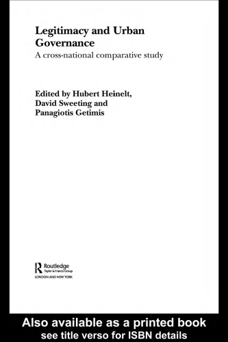 مشروعیت و حاکمیت شهری: یک مطالعه مقایسه ای بین المللی (مطالعات مسیریابی در حاکمیت و سیاست های عمومی)