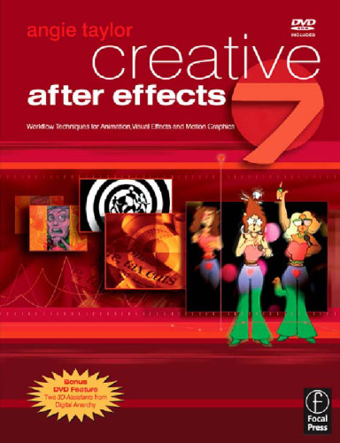 Creative After Effects 7: تکنیک های گردش کار برای انیمیشن ، جلوه های دیداری و گرافیک حرکت