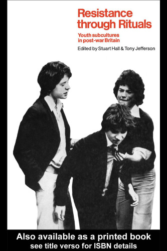 مقاومت از طریق آیین ها: خرده فرهنگ های جوانان در انگلیس پس از جنگ