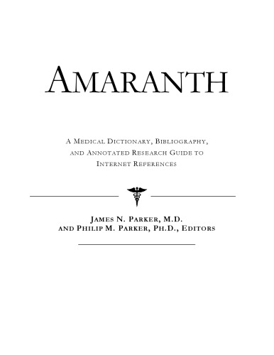 Amaranth: فرهنگ لغت پزشکی ، کتابشناسی ، و راهنمای تحقیق بدون شرح برای مراجع اینترنتی