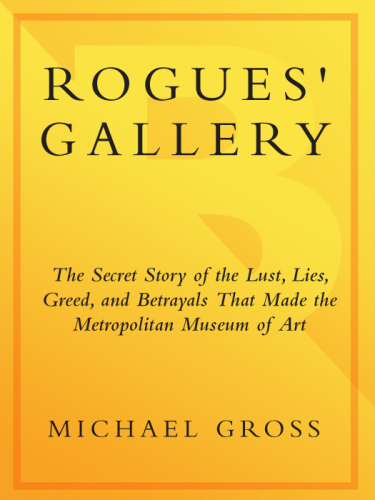 گالری Rogues: داستان مخفی شهوت ، دروغ ها ، حرص و آز و خیانت هایی که موزه هنر متروپولیتن کرد