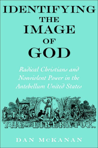 شناسایی تصویر خدا: مسیحیان رادیکال و قدرت غیر خشونت آمیز در آنتولوم ایالات متحده (دین در آمریکا)
