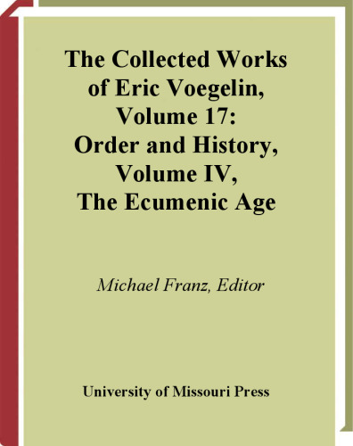 ترتیب و تاریخ (جلد 4): عصر دنیای اکومنی (مجموعه آثار اریک ووگلین ، دوره 17)