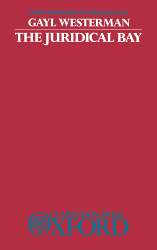 The Legal Legal Bay (مونوگرافهای آکسفورد در حقوق بین الملل)