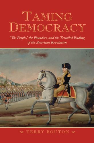 Taming Democracy: بنیانگذاران ، 