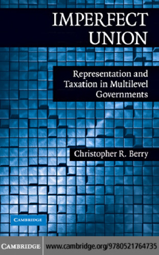 اتحادیه ناقص: نمایندگی و مالیات در دولتهای چند سطحی (اقتصاد سیاسی نهادها و تصمیمات)